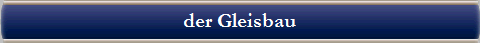 der Gleisbau